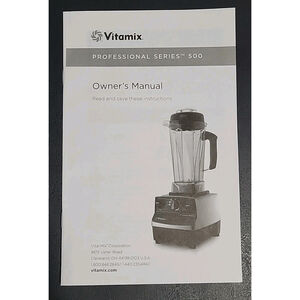 New Vitamix Professional Series 500 Blender Owner's Manual